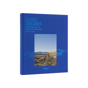Libro Cazú Zegers: Architecture in Poetic Territories
